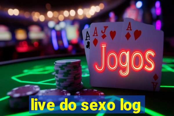 live do sexo log